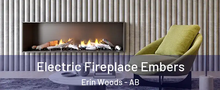  Electric Fireplace Embers Erin Woods - AB