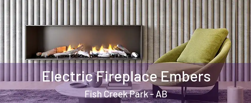  Electric Fireplace Embers Fish Creek Park - AB
