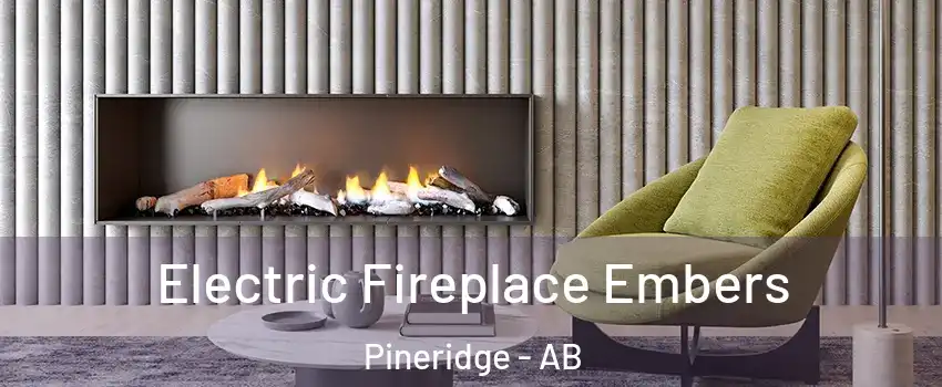  Electric Fireplace Embers Pineridge - AB