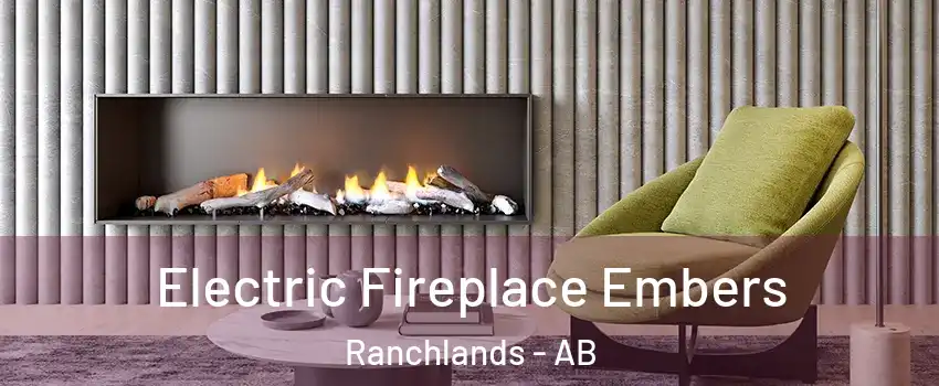  Electric Fireplace Embers Ranchlands - AB