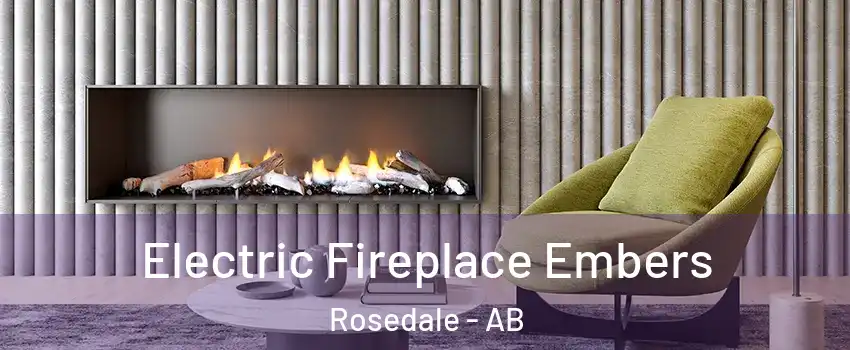  Electric Fireplace Embers Rosedale - AB