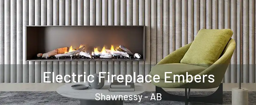  Electric Fireplace Embers Shawnessy - AB