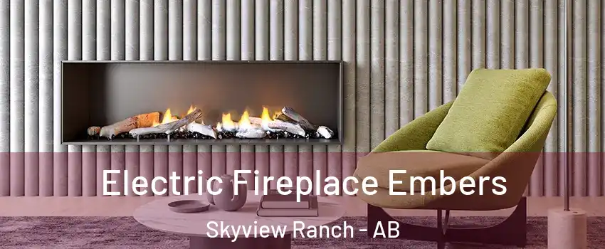  Electric Fireplace Embers Skyview Ranch - AB
