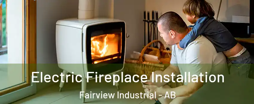  Electric Fireplace Installation Fairview Industrial - AB