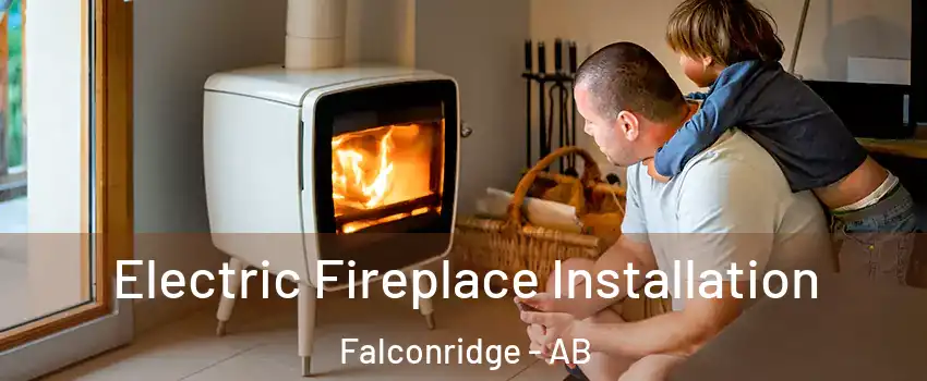  Electric Fireplace Installation Falconridge - AB