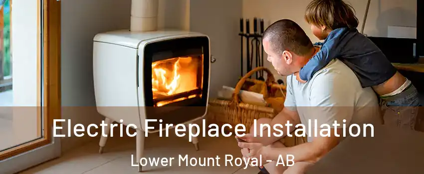  Electric Fireplace Installation Lower Mount Royal - AB