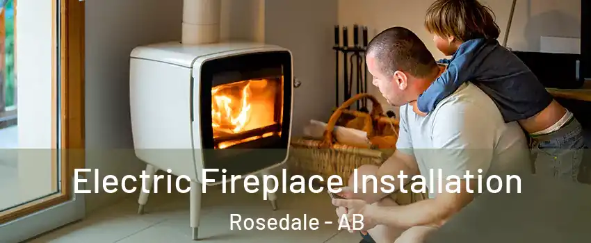  Electric Fireplace Installation Rosedale - AB