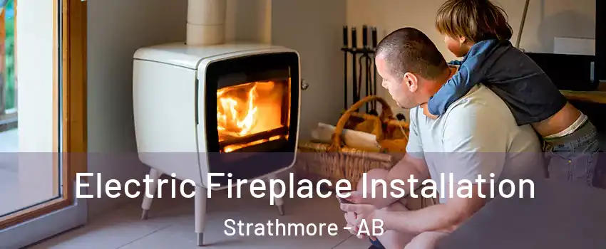  Electric Fireplace Installation Strathmore - AB