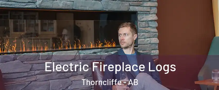  Electric Fireplace Logs Thorncliffe - AB
