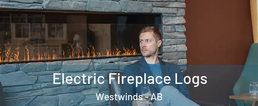  Electric Fireplace Logs Westwinds - AB