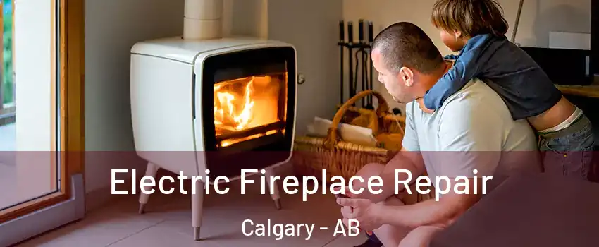  Electric Fireplace Repair Calgary - AB