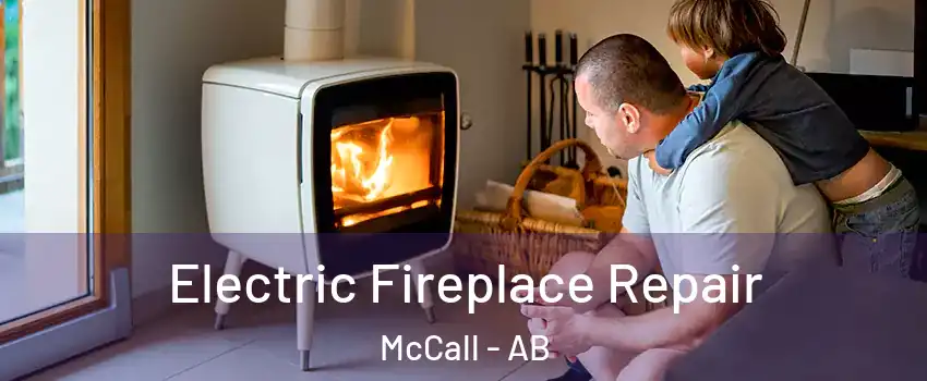  Electric Fireplace Repair McCall - AB