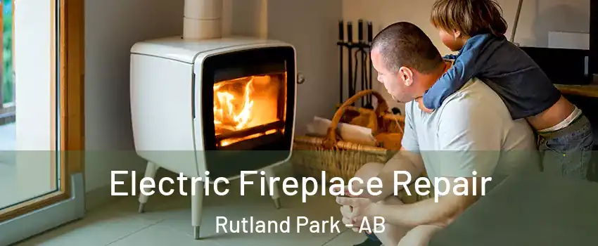  Electric Fireplace Repair Rutland Park - AB
