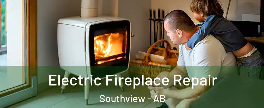  Electric Fireplace Repair Southview - AB