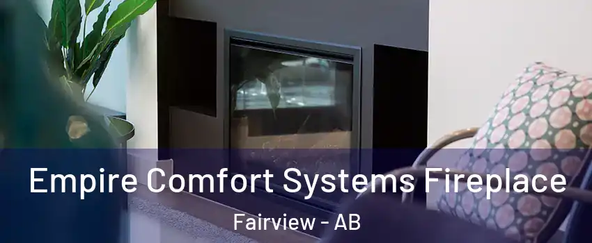  Empire Comfort Systems Fireplace Fairview - AB