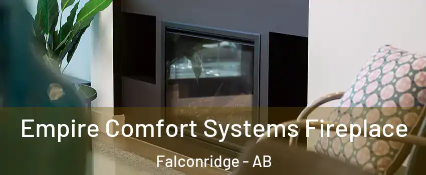  Empire Comfort Systems Fireplace Falconridge - AB