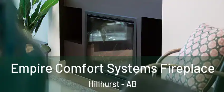  Empire Comfort Systems Fireplace Hillhurst - AB