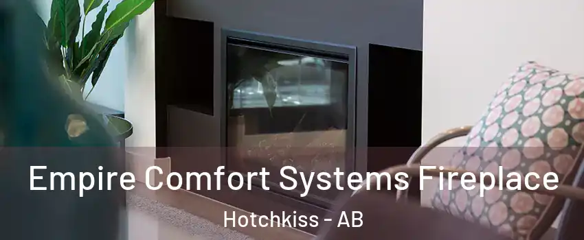  Empire Comfort Systems Fireplace Hotchkiss - AB