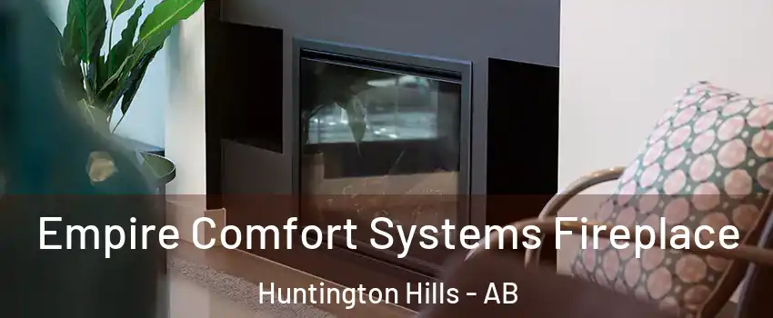  Empire Comfort Systems Fireplace Huntington Hills - AB