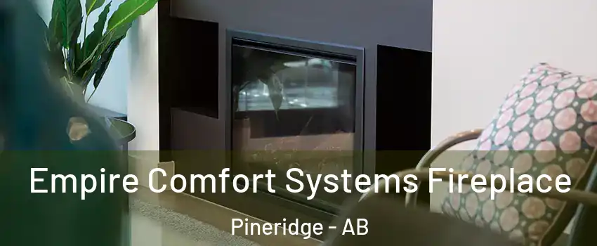  Empire Comfort Systems Fireplace Pineridge - AB