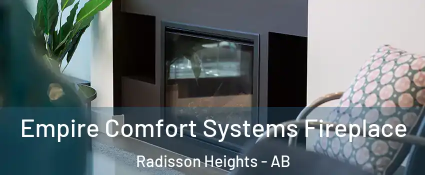  Empire Comfort Systems Fireplace Radisson Heights - AB