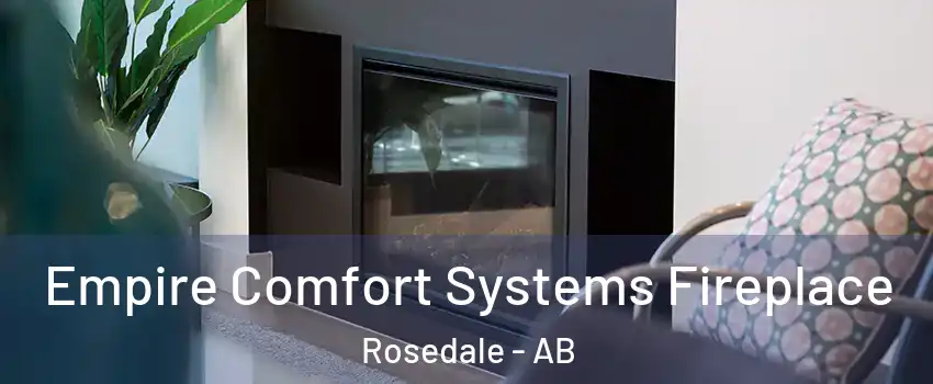  Empire Comfort Systems Fireplace Rosedale - AB