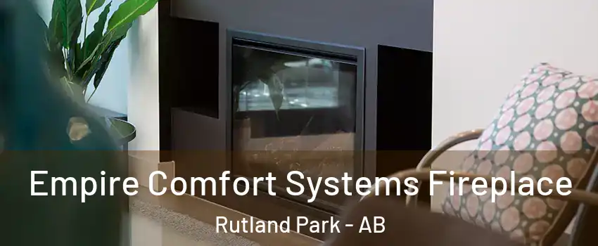  Empire Comfort Systems Fireplace Rutland Park - AB