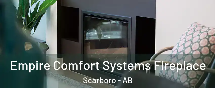  Empire Comfort Systems Fireplace Scarboro - AB