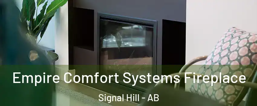  Empire Comfort Systems Fireplace Signal Hill - AB