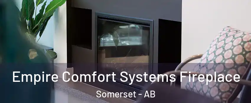  Empire Comfort Systems Fireplace Somerset - AB