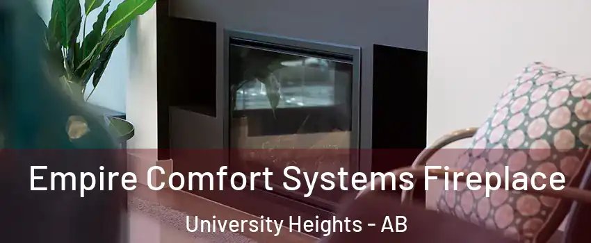  Empire Comfort Systems Fireplace University Heights - AB