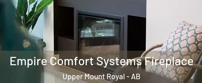  Empire Comfort Systems Fireplace Upper Mount Royal - AB