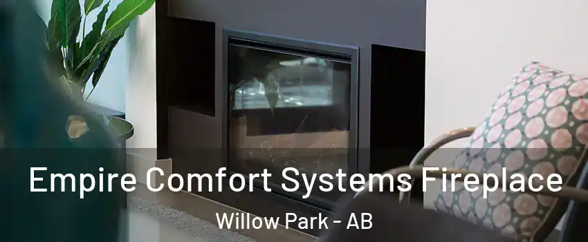  Empire Comfort Systems Fireplace Willow Park - AB