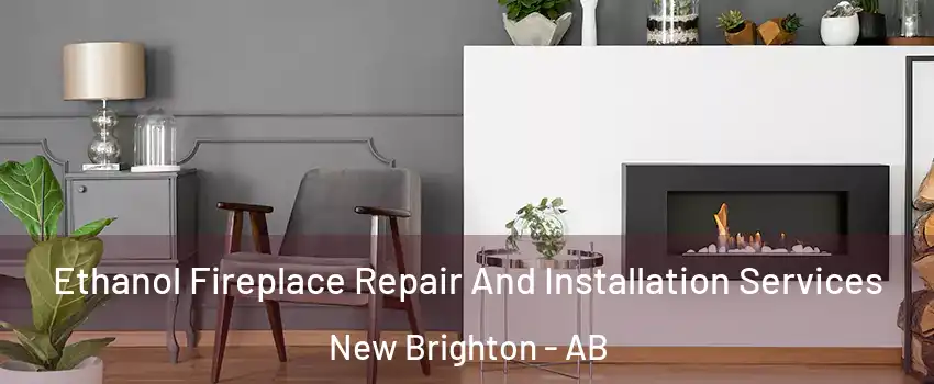  Ethanol Fireplace Repair And Installation Services New Brighton - AB