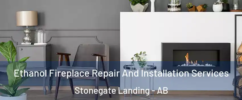  Ethanol Fireplace Repair And Installation Services Stonegate Landing - AB