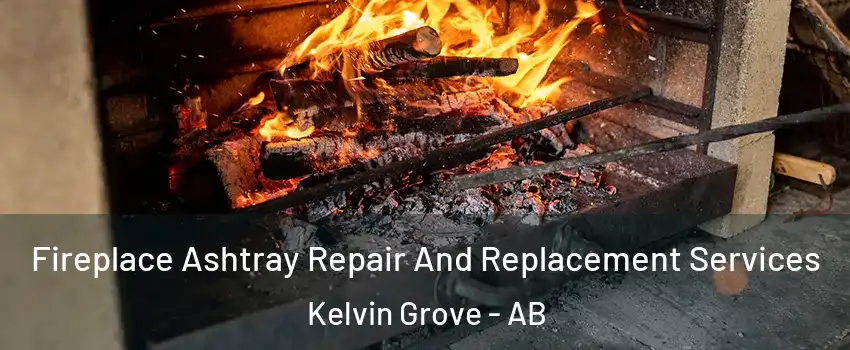  Fireplace Ashtray Repair And Replacement Services Kelvin Grove - AB