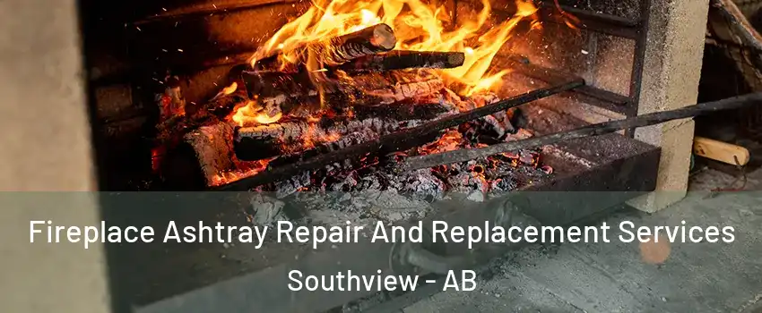  Fireplace Ashtray Repair And Replacement Services Southview - AB