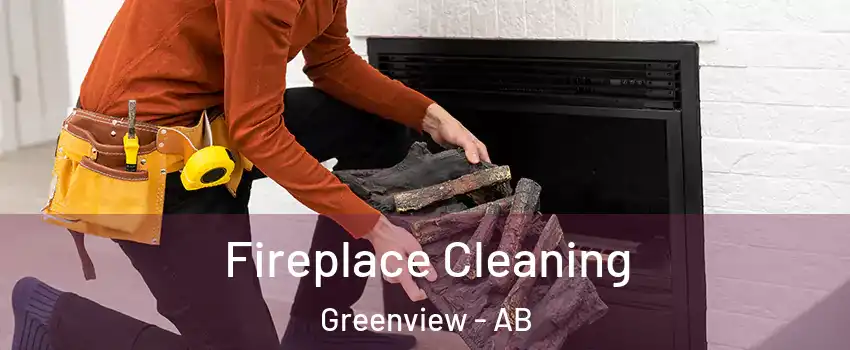  Fireplace Cleaning Greenview - AB
