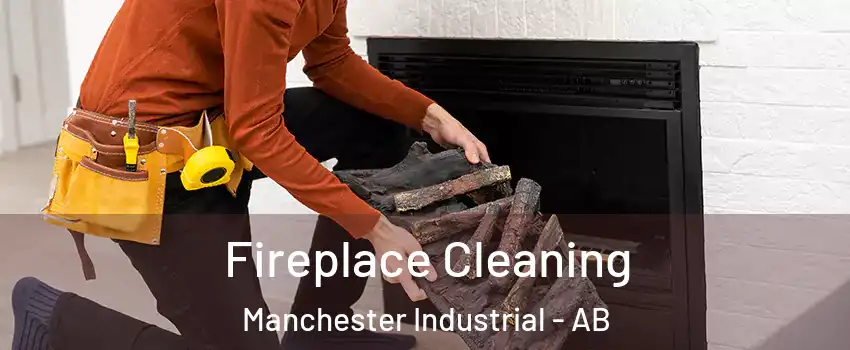  Fireplace Cleaning Manchester Industrial - AB