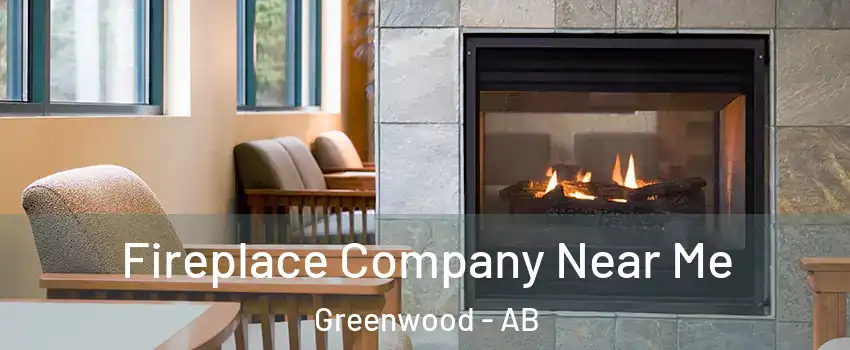  Fireplace Company Near Me Greenwood - AB