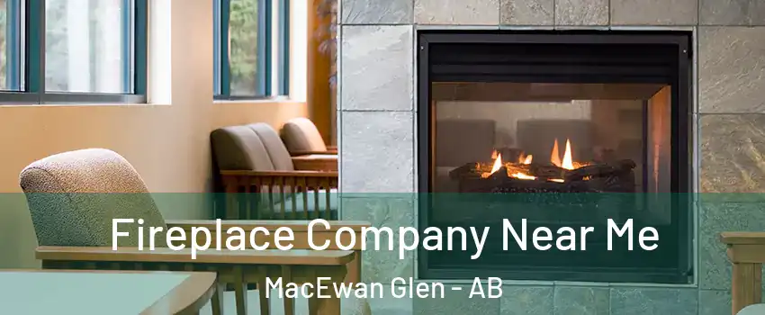  Fireplace Company Near Me MacEwan Glen - AB