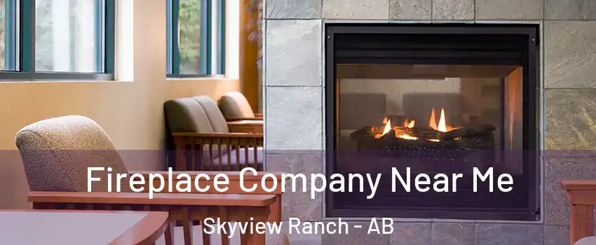  Fireplace Company Near Me Skyview Ranch - AB