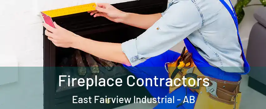 Fireplace Contractors East Fairview Industrial - AB