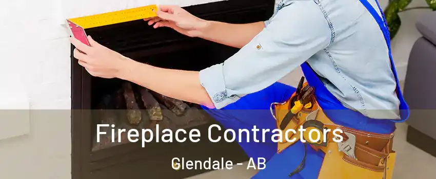  Fireplace Contractors Glendale - AB