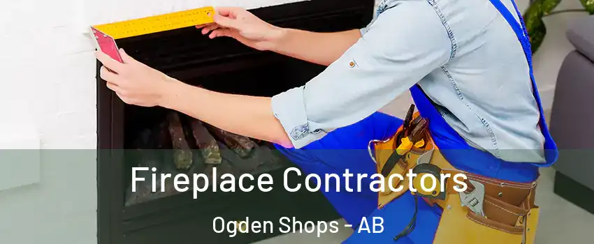  Fireplace Contractors Ogden Shops - AB