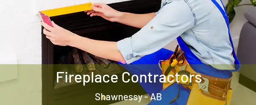  Fireplace Contractors Shawnessy - AB