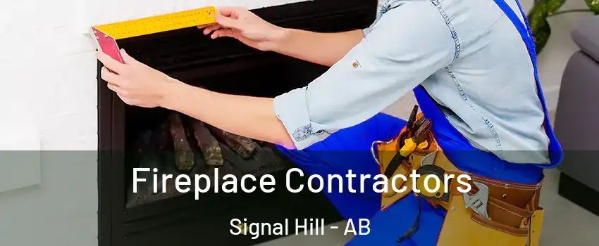  Fireplace Contractors Signal Hill - AB