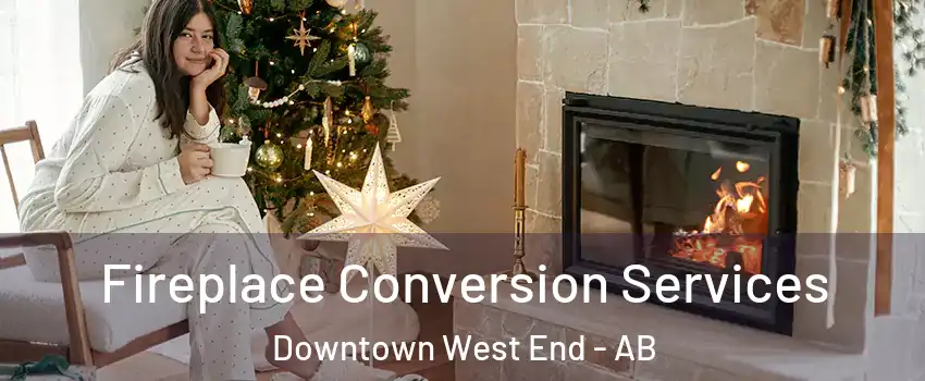  Fireplace Conversion Services Downtown West End - AB