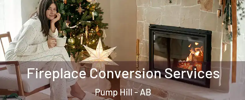  Fireplace Conversion Services Pump Hill - AB