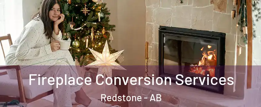  Fireplace Conversion Services Redstone - AB